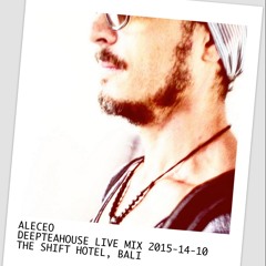 ALECEO - 'DeepTeaHouse' dj mix @ The Shift Hotel, Bali - 2015-14-10