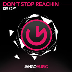 JANGO262 - Kim Kaey - Don't Stop Reachin (Original Mix)