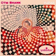 Otm Shank - Ravish (Iced Monkey Remix) [Pinkturban]