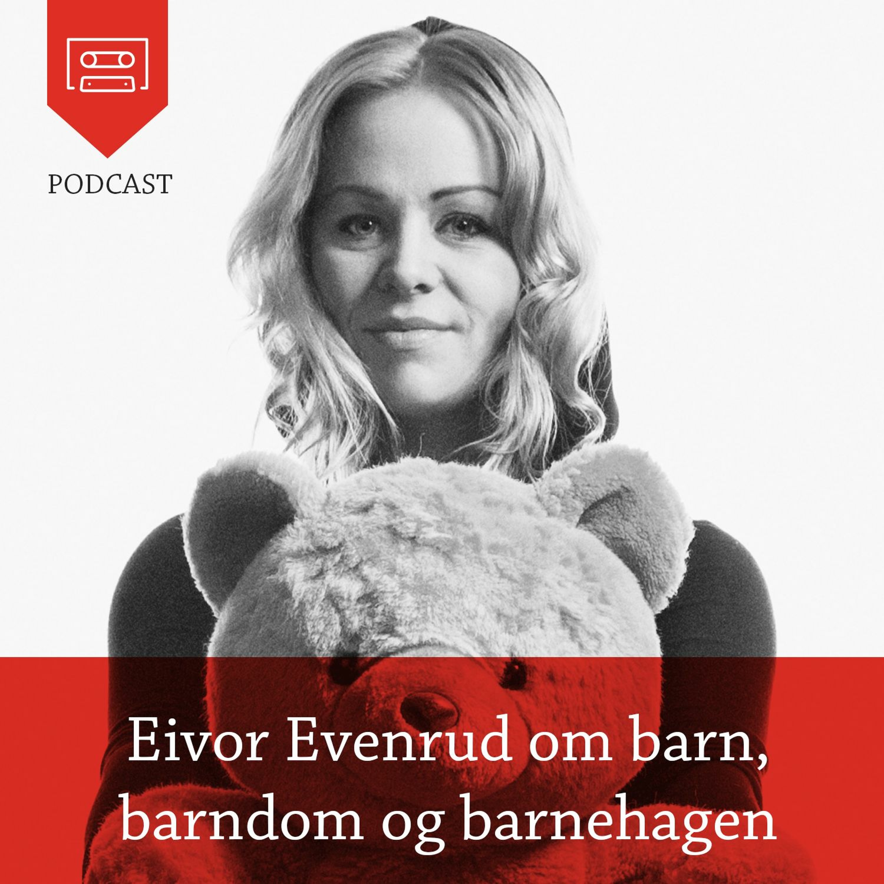 Eivor Evenrud om barns beste og kvalitet i barnehagen - Podcast fra