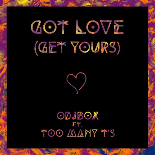 Got Love (Get Yours) Ft. Too Many T's