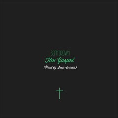 Sean Brown - The Gospel (Prod By Sean Brown)