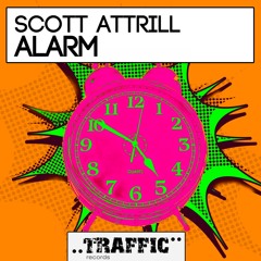 Scott Attrill - Alarm (Original Mix) [Traffic Records]