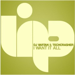 DJ Vartan & Techcrasher - I Want It All [LiP Recordings] *PREVIEW*