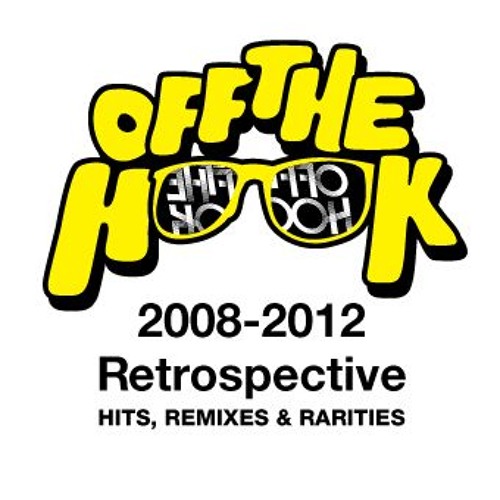 Listen to playlists featuring Off The Hook Retrospective 20082012 HITS