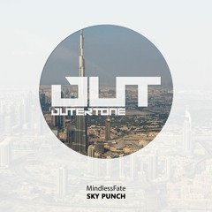 MindlessFate - Sky Punch (Outertone Free Release)