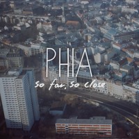 Phia - So Far, So Close