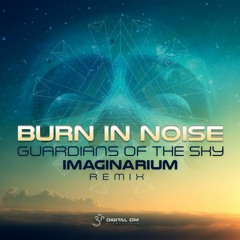 Burn In Noise - Guardians Of The Sky (Imaginarium Rmx) PREVIEW