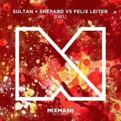 Sultan + Shepard vs Felix Leiter - BWU [Out Now]