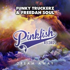 Funky Truckerz & Freedah Soul - Dream Away (Original Mix)** OUT NOW**