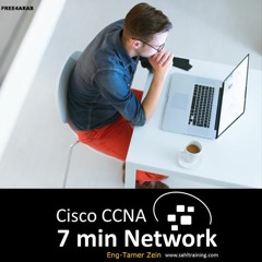 02 -7Min Network | CCNA By Eng - Tamer Zein