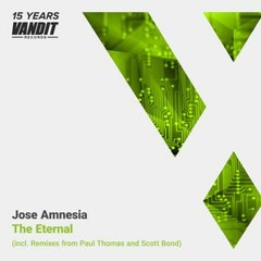 Jose Amnesia - The Eternal (Paul Thomas Remix) - Vandit