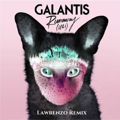 Galantis - Runaway (Lawrenzo Remix)