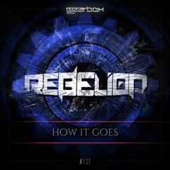 GBD132. Rebelion - How It Goes