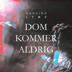 Dom kommer aldrig