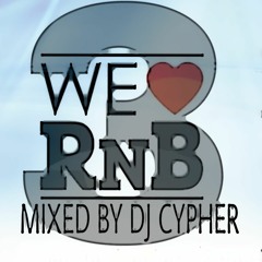 We Love RnB Vol.3 (Mixed By Dj Cypher)