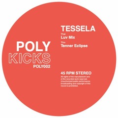 Tessela - Luv Mix / Tenner Eclipse - POLY002