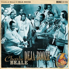 Charlie Beale - Deja Booze - EP Sampler **FREE DL**