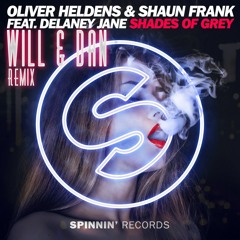 Oliver Heldens & Shaun Frank Ft. Delaney Jane - Shades Of Grey (Will & Dan Remix)
