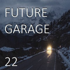 FUTURE GARAGE MIX 22 / 171115