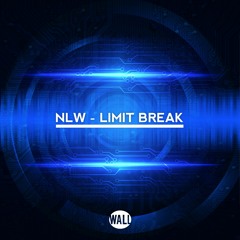 NLW - Limit Break (Out now)