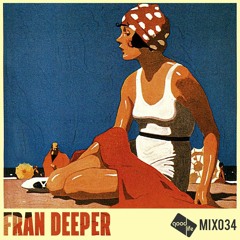 Good Life Mix: 034 : Fran Deeper