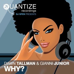 Dawn Tallman & Gianni Junior Why? Dj Spen & Gary Hudgins Remix