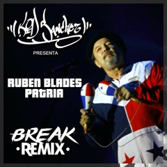 Ruben Blades - Patria ( KID Sanchez Break Remix )