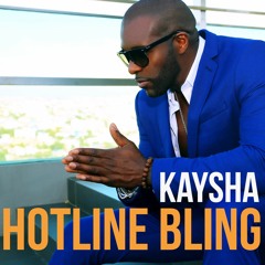 Kaysha - Hotline Bling