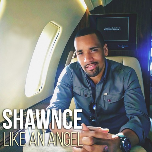 Shawnce - Like An Angel
