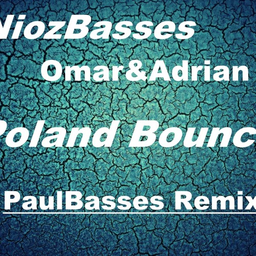 NoizBasses, Omar & Adrian S - Poland Bounce (PaulBasses Remix)