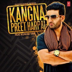 Preet Harpal  Kangna ft.Kuwar Virk : (2015) 320kbps