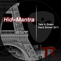 Hid~Mantra - Hard Street Shit