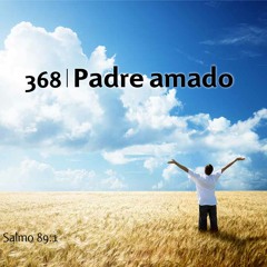 368 - Padre amado