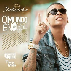 Duduzinho - O Mundo É Nosso [Genildovisk & Thiago Mello]