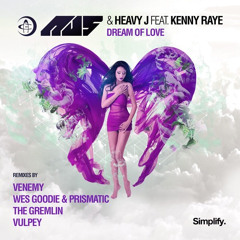 Au5 & Heavy J - Dream Of Love ft. Kenny Raye (Wes Goodie & Prismatic Remix) [Premiere]