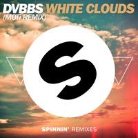 DVBBS - White Clouds (MOTi Remix)