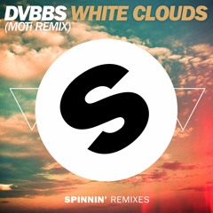 DVBBS - White Clouds (MOTi Remix) [FREE DOWNLOAD]