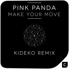 Pink Panda - Make Your Move - Kideko Remix