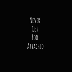 "Too Attached"