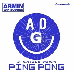 Armin Van Burren - Ping Pong (G Mateus Remix)