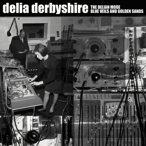 Delia Derbyshire - Blue Veils And Golden Sands