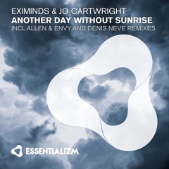 Eximinds & Jo Cartwright - Another Day Without Sunrise (Allen & Envy Remix)