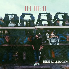 IN TIME - ZEKE DILLINGER-  PRODUCED BY YA BOY N.O.I.S.