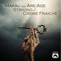 Makau - Creme Fraiche (Are:Age Remix)