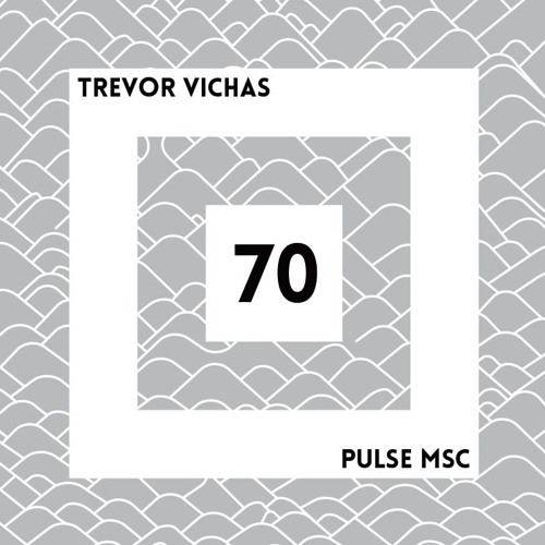 70ème Pulsation - TREVOR VICHAS