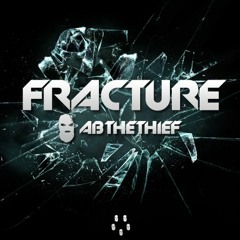 AB THE THIEF - Fracture (Original Mix)