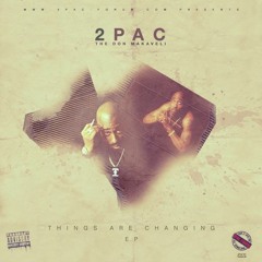 2Pac - Things Are Changing