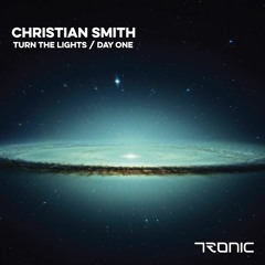 Christian Smith - Turn The Lights (Original Mix) [Tronic]