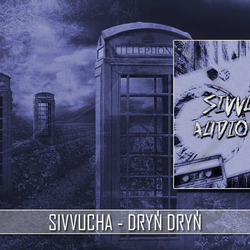 Sivvucha - Dryń Dryń (Prod. Ślimak)